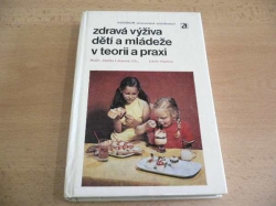 Zdeňka Luhanová - Zdravá výživa dětí a mládeže v teorii a praxi (1974)