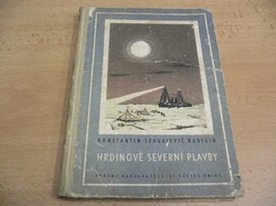 Konstantin Sergejevič Badigin - Hrdinové severní plavby. (Sedovci) (1953)