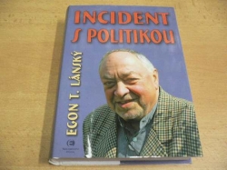 Egon T. Lánský - Incident s politikou (2007)