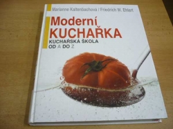 Marianne Kaltenbachová - Moderní kuchařka. Kuchařská škola od A do Z (1991)