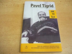 Pavel Tigrid - Jak to šlo. Komentáře k událostem (1993)