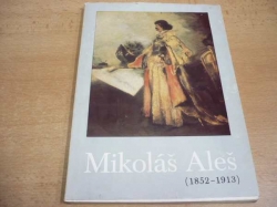 Mikoláš Aleš (1852-1913). Katalog výstavy (1979)