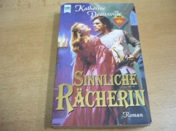 Katherine Deauxville - Sinnliche Rächerin. Román (1998) německy