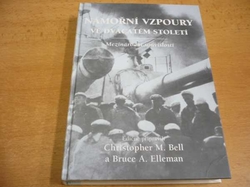Christopher M. Bell - Námořní vzpoury ve dvacátém století. Mezinárodní souvislosti (2004)