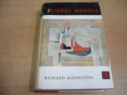 Richard Aldington - Zemřel hrdina (1970)
