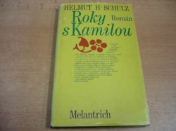 Helmut H. Schulz - Roky s Kamilou. Román (1976)