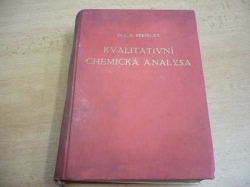 Jindřich Křepelka - Kvalitativní chemická analysa. Reakce a mikroreakce látek anorganických i organických (1947)