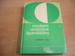 Josef Dubský - Moderní učebnice spanělštiny (špenělština pro hospodářskou praxi I) (1984)