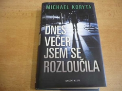 Michael Koryta - Dnes večer jsem se rozloučila (2010)