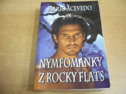 Mario Acevedo - Nymfomanky z Rocky Flats (2011)