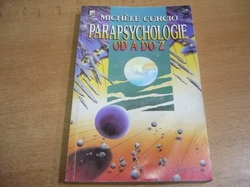 Michèle Curcio - Parapsychologie od A do Z aneb Okultní vědy a jejich neuvěřitelné možnosti (1992)