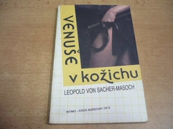 Leopold von Sacher-Masoch - Venuše v kožichu (1991)