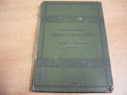 A. Pokorný - Dra. A. Pokorného Názorný přírodopis rostlinstva pro nižší oddělení středních škol českoslovanských (1882)