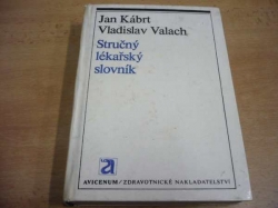 Jan Kábrt - Stručný lékařský slovník (1979)