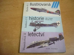 Jiří Vraný - Ilustrovaná historie letectví. Iljušin Il-2, Junkers J I, Fairchild A-10, Thunderbolt II (1990)