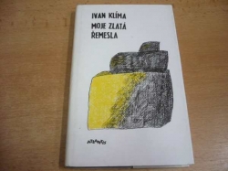 Ivan Klíma - Moje zlatá řemesla (1990)