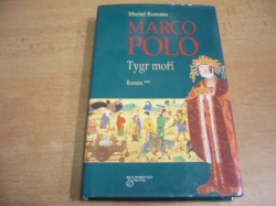 Muriel Romana - Marco Polo. Tygr moří. Román (2004)