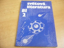 Světová literatura. Revue zahraničních literatur, ročník XXVI, č. 2-81 (1981)