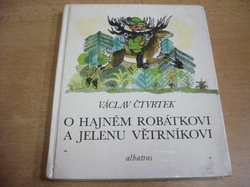 Václav Čtvrtek - O hajném Robátkovi a jelenu Větrníkovi (1979)