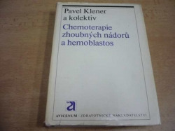 Pavel Klener - Chemoterapie zhoubných nádorů a hemoblastos (1978)