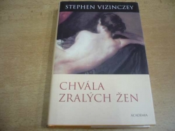 Stephen Vizinczey - Chvála zralých žen. Milostné vzpomínky Andráse Vajdy (2003)