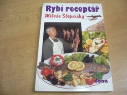 Miloš Stěpnička - Rybí receptář Miloše Štěpničky (1996)