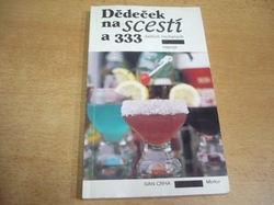 Ivan Crha - Dědeček na scestí a 333 dalších míchaných nápojů (1991)