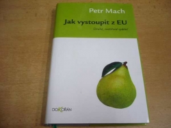 Petr Mach - Jak vystoupit z EU (2012) nová