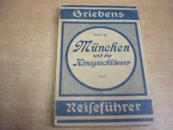 München und die Königsschlösser (1923) Griebens Reiseführer 19, německy