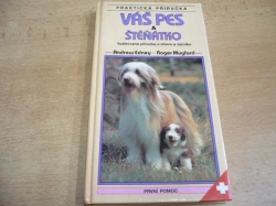 Andrew Edney - Váš pes a štěňátko. Ilustrovaná příručka o chovu a výcviku (1992) 