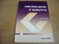 Aleš Sekot - Sociologie v kostce (2002)