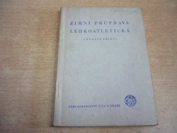 Antonín Friedl - Zimní průprava lehkoatletická (1946) PODPIS AUTORA