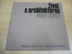 Život s architekturou Josef Hrubý (1986) katalog výstavy