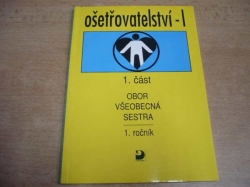 Jaroslava Vučková - Ošetřovatelství I, 1. část. Obor všeobecná sestra. 1. ročník (1996)