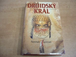 Norman Spinrad - Druidský král (2003)