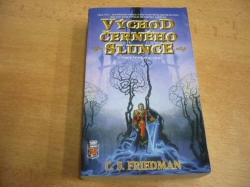 C. S. Friedman - Východ černého slunce. Trilogie Ledový oheň. Kniha první (2001) 