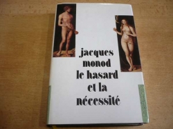 Jacques Monod - Le Hasard et la Nécessité. Essai sur la Philosophie naturelle de la biologie moderne (1989) francouzsky