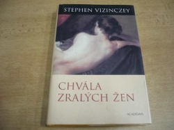 Stephen Vizinczey - Chvála zralých žen