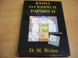 D.M.Weiss - Kniha o cenných papírech