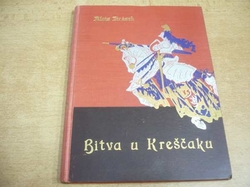 Alois Jirásek - Bitva u Kreščaku (1925)