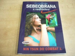 Jaroslav Polák - Sebeobrana s nadhledem. NIN TSUN DO COMBAT 3. (2005)