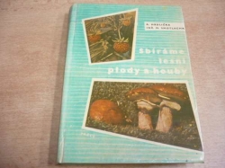 A. Hrdlička - Sbíráme lesní plody a houby (1965)