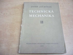 Josef Ječmínek - Technická mechanika II. Dynamika tuhých těles pro vyšší průmyslové školy i pro praxi (1952)