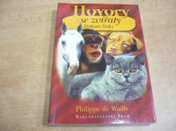 Philippe de Wailly - Hovory se zvířaty. Důkazy lásky (2005)
