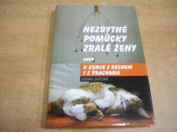 Zuzana Zajícová - Nezbytné pomůcky zralé ženy aneb U konce s dechem i s prachama (2010)