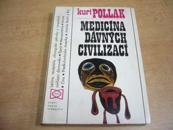 Kurt Pollak - Medicína dávných civilizací (1976)