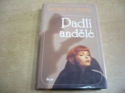 Andrew M. Greeley - Padlí andělé (1994)