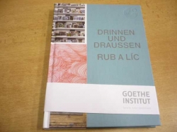 Drinnen und Draussen. Rub a líc. Katalog - Umělecká proměna Goethe-Institutu v Praze (2012) jako nová