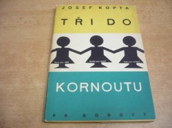 Josef Kopta - Tři do kornoutu. První pro větší, druhá pro menší, třetí pro všechny (1948) 