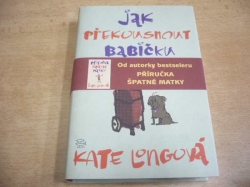 Kate Longová - Jak překousnout babičku (2006) nová